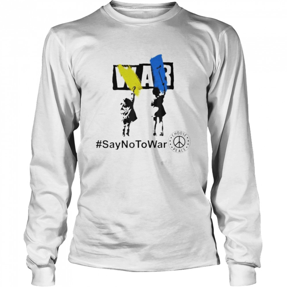 Ukraine children say no to war choose peace shirt Long Sleeved T-shirt