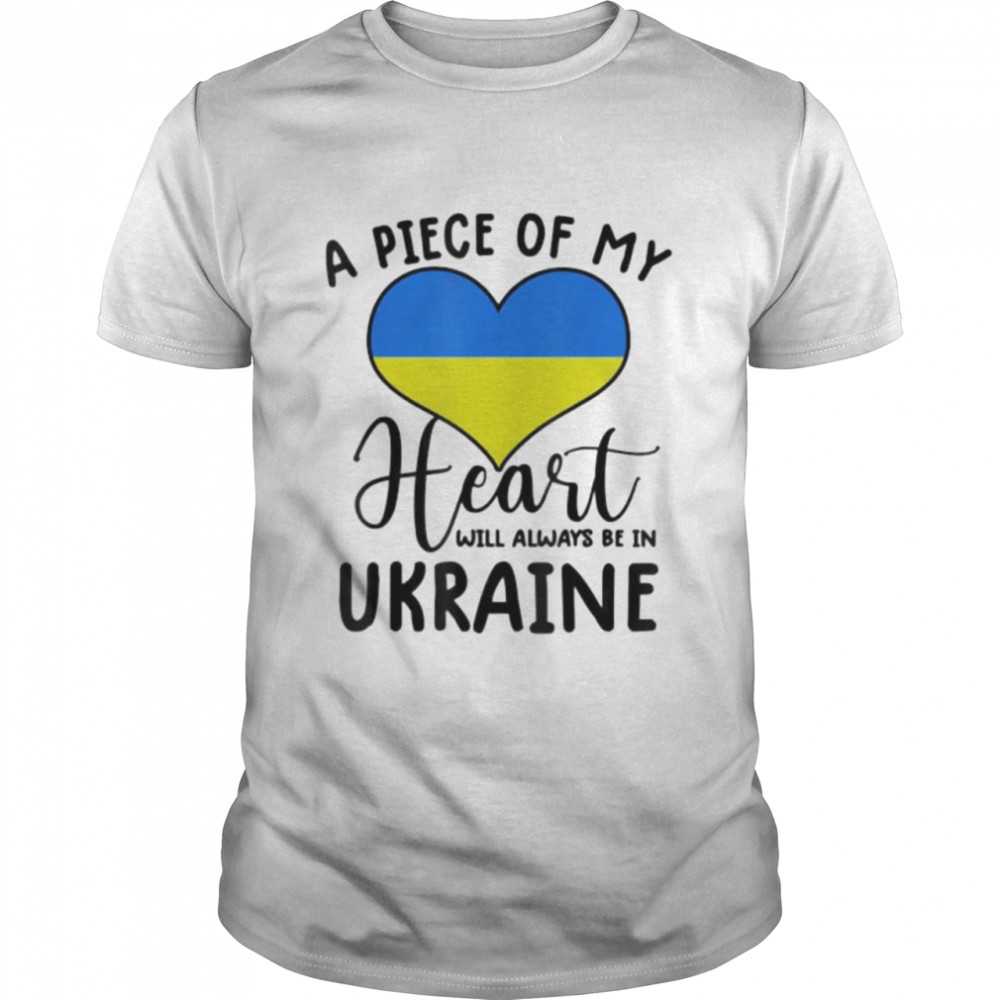 A piece of my heart will always be in Ukraine shirt Classic Men's T-shirt