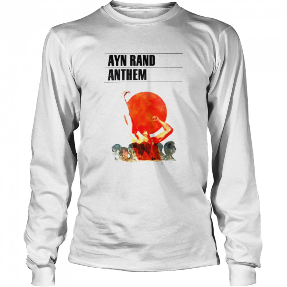 Ayn Rand Anthem shirt Long Sleeved T-shirt