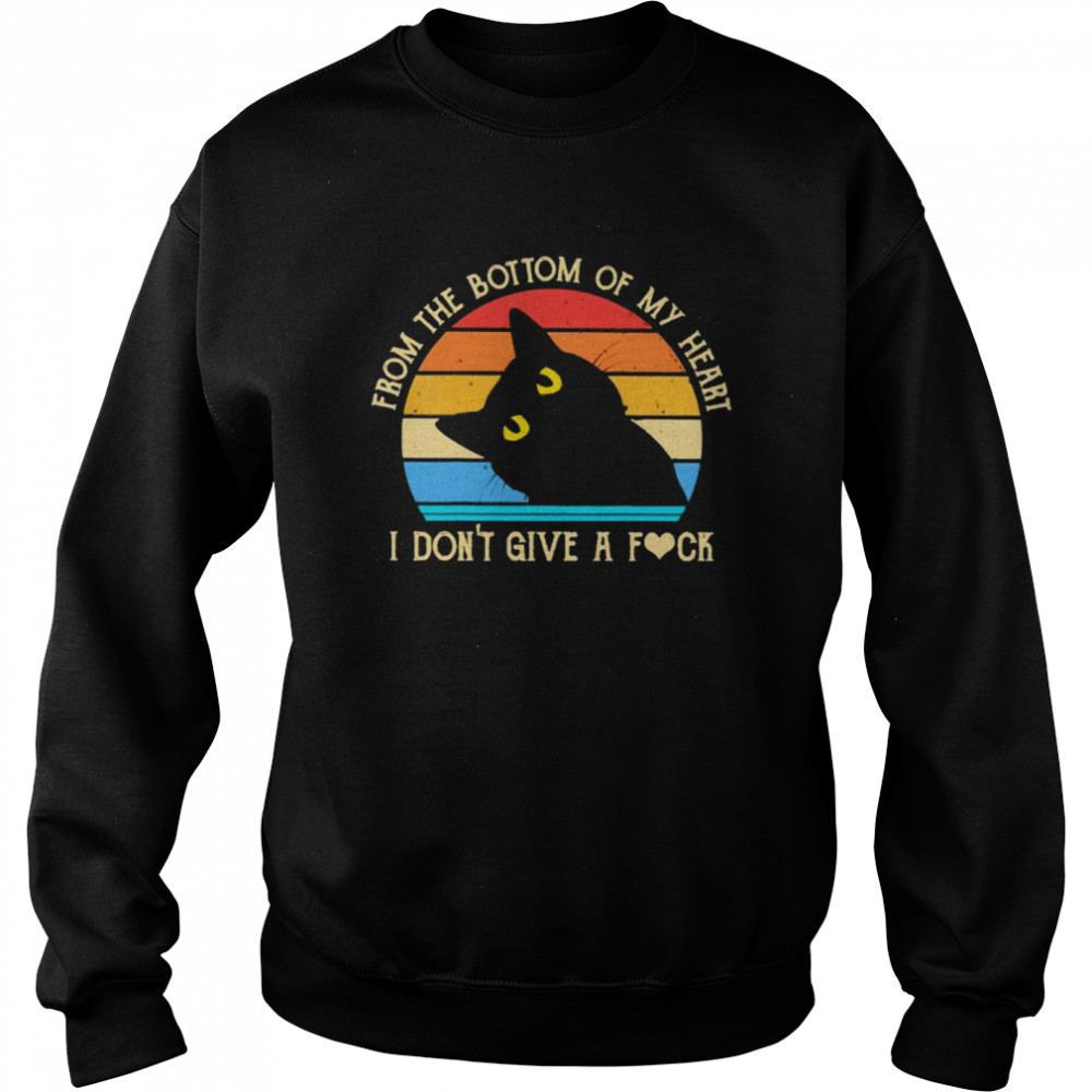 Black Cat From The Bottom Of My Heart I Don’t Give A Fuck Vintage Unisex Sweatshirt