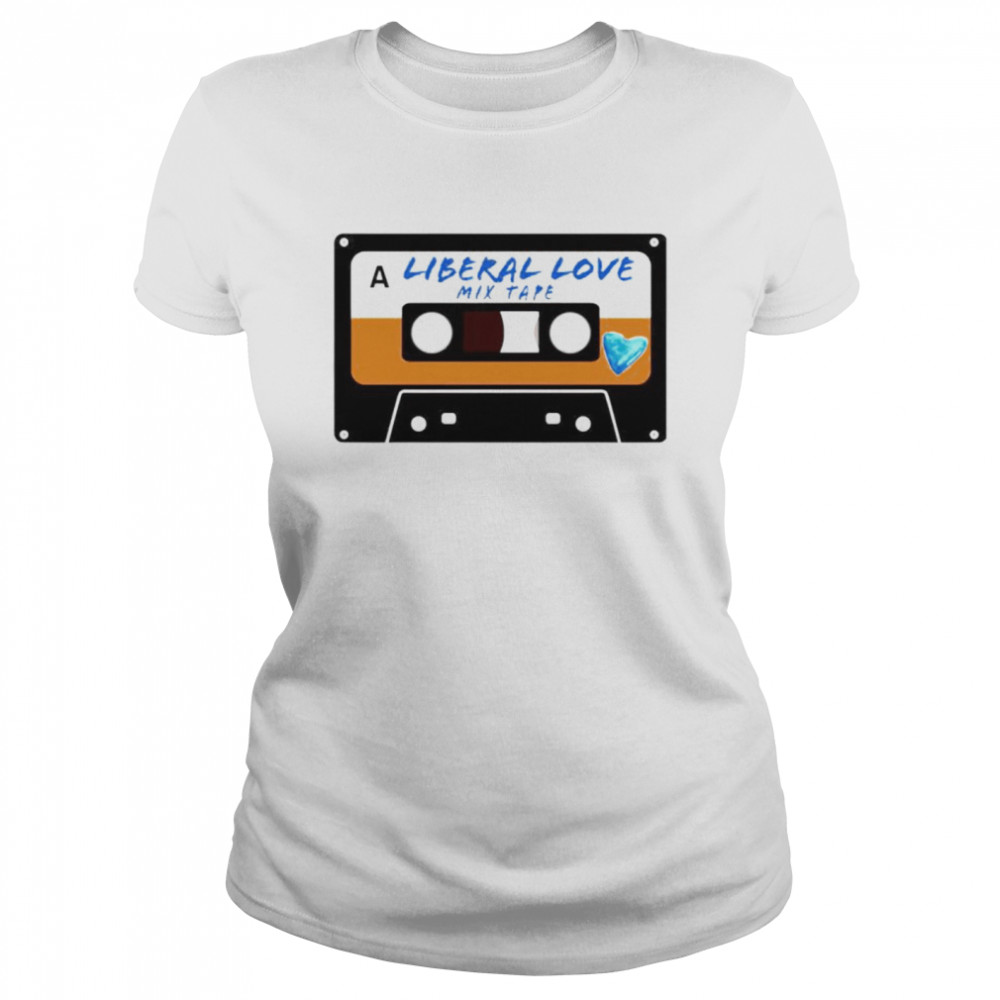 Cassette a liberal love mixtape shirt Classic Women's T-shirt