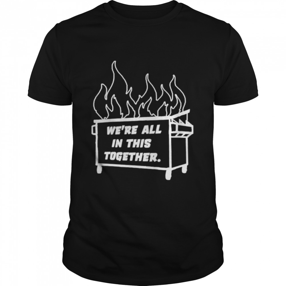 Dumpster Fire We’re All This Together Classic Men's T-shirt