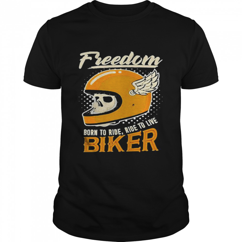 Freedom Born To Ride Ride To Live Biker Classic Men's T-shirt