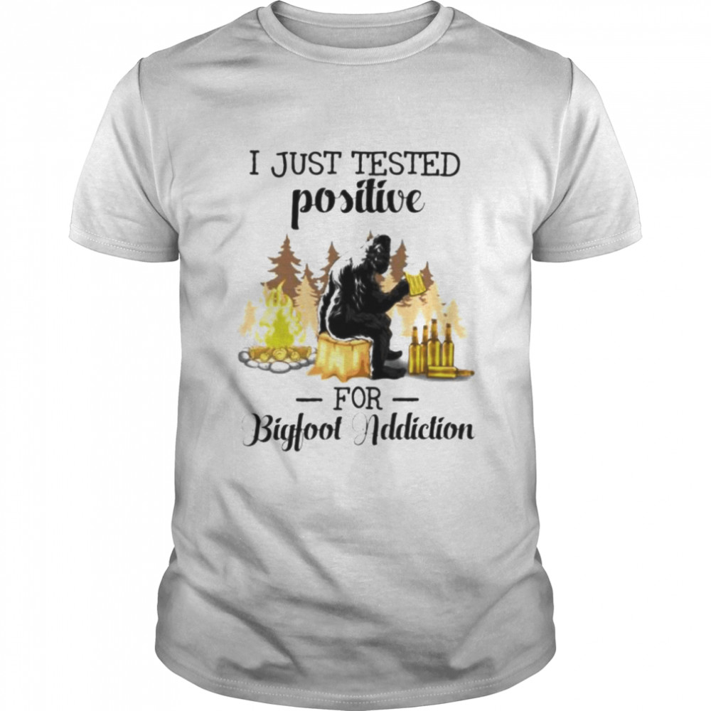 I just tested positive for bigfoot addiction shirt Classic Men's T-shirt