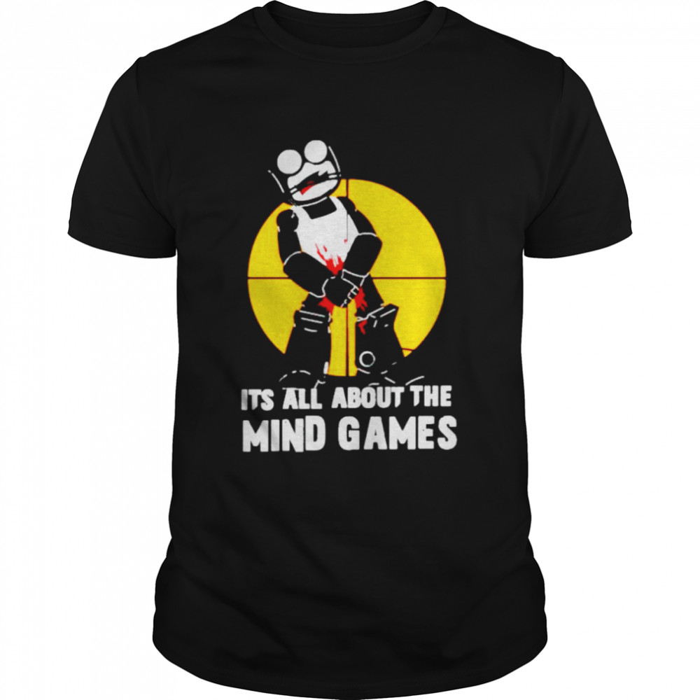 It’s all about the mind games shirt