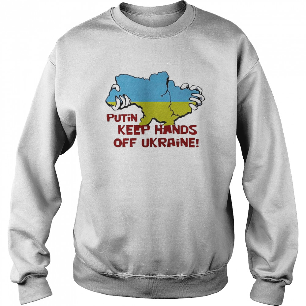 Putin Keep Hands Off Ukraine Unisex Sweatshirt