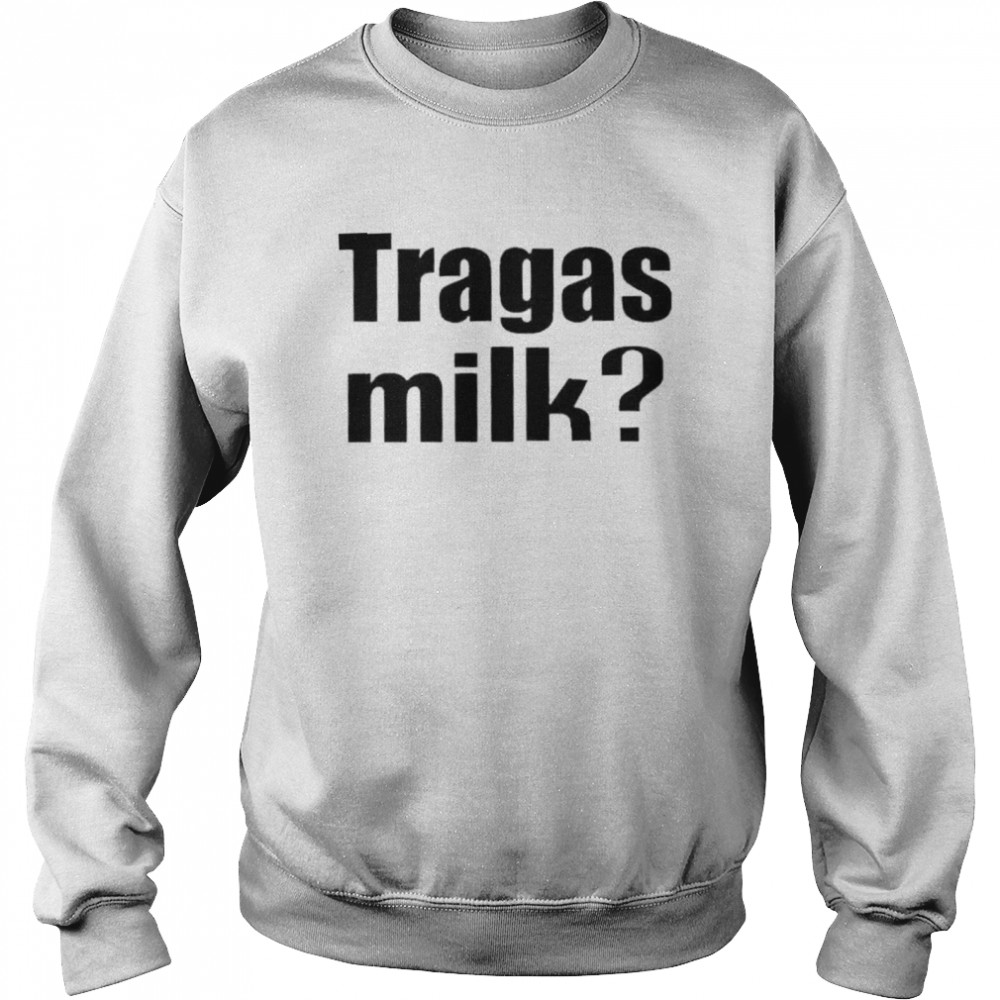 Tragas Milk shirt Unisex Sweatshirt