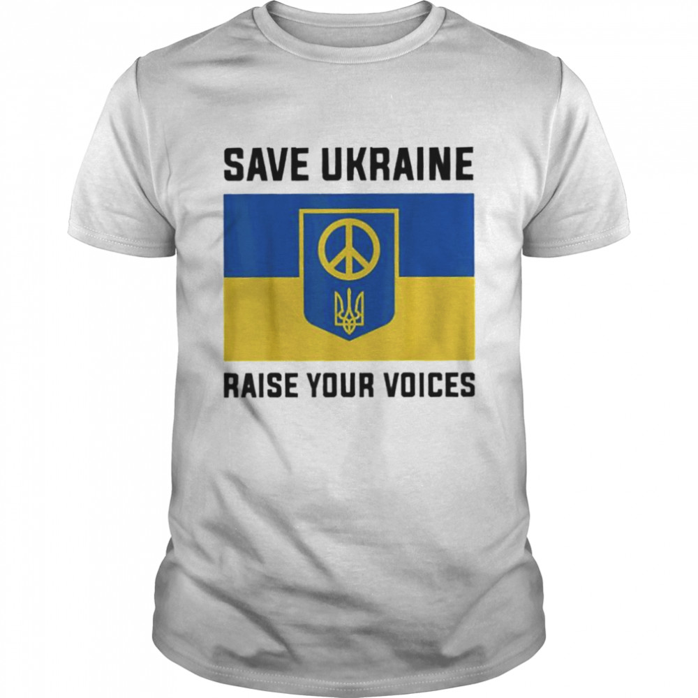 Ukraine Save Ukraine Raise Your Voices Ukraine Flag Love Ukraine shirt Classic Men's T-shirt