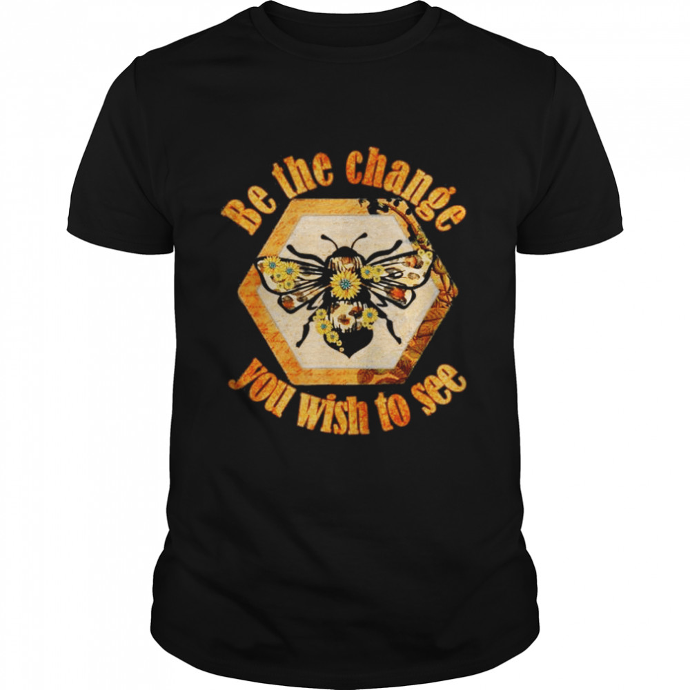 Be The Change You Wish To See In The World Bee shirt Classic Men's T-shirt