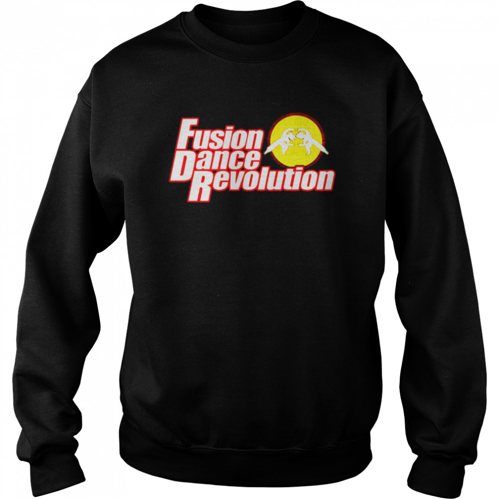 Fusion dance revolution shirt Unisex Sweatshirt