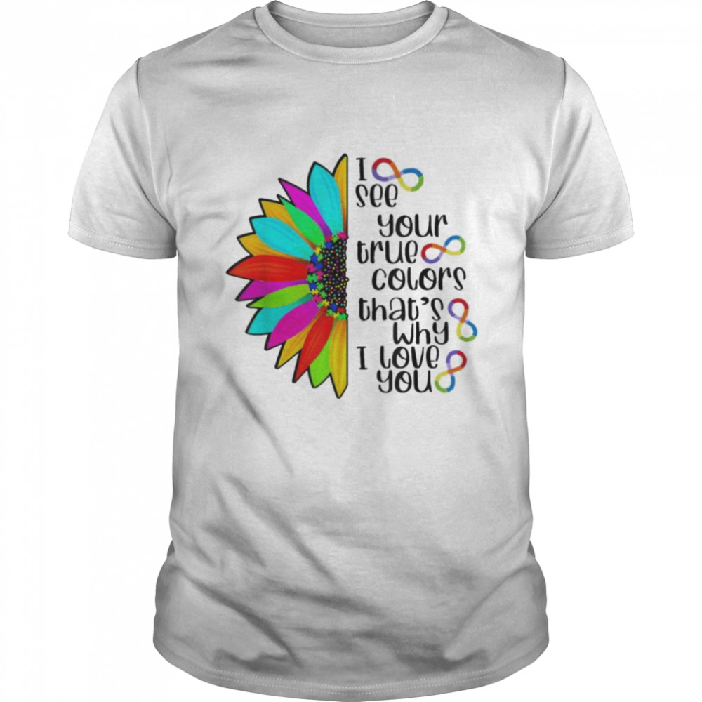 I See Your True Color Infinity Rainbow Neurodiversity Autism T- Classic Men's T-shirt