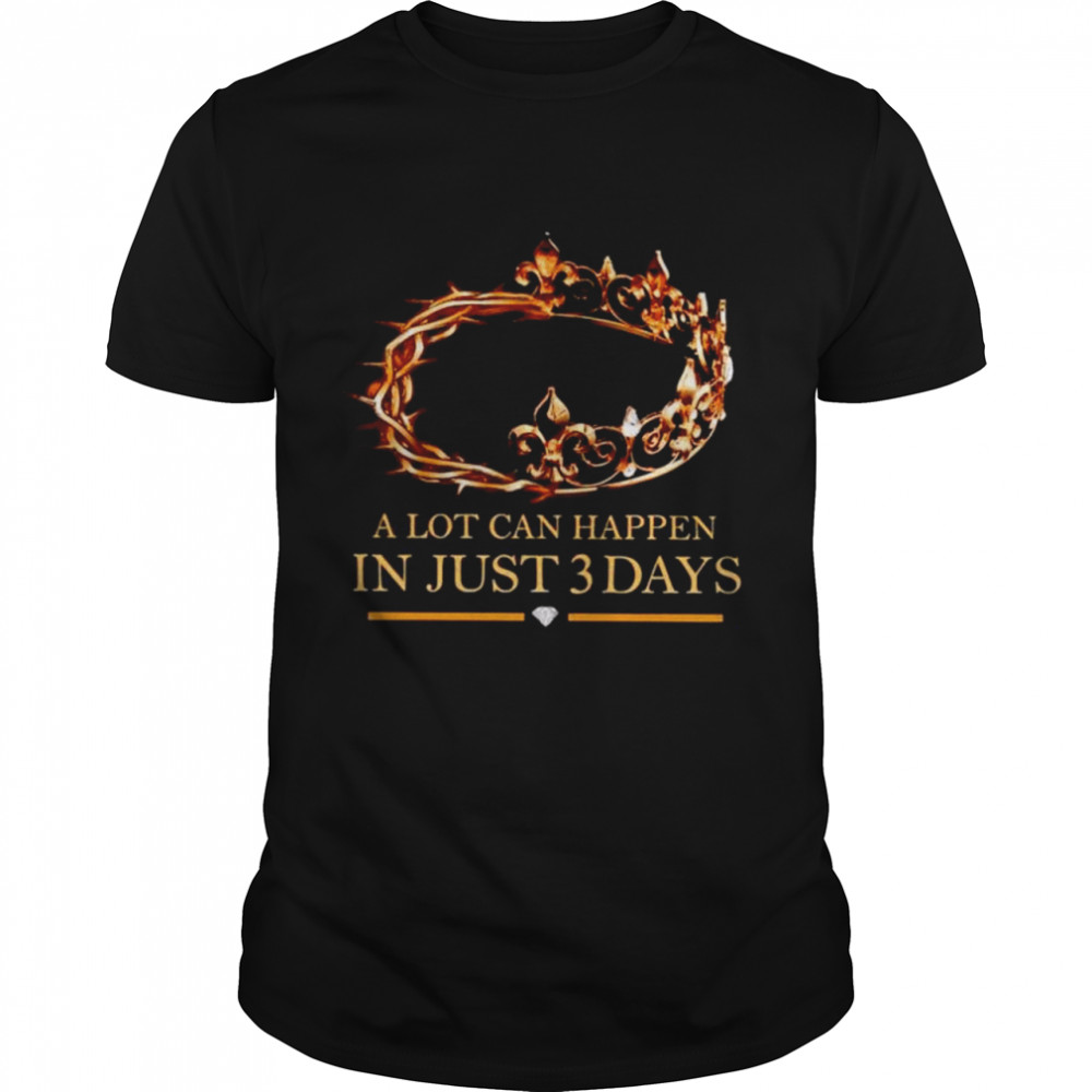 A lot can happen in just 3 days T-shirt Classic Men's T-shirt