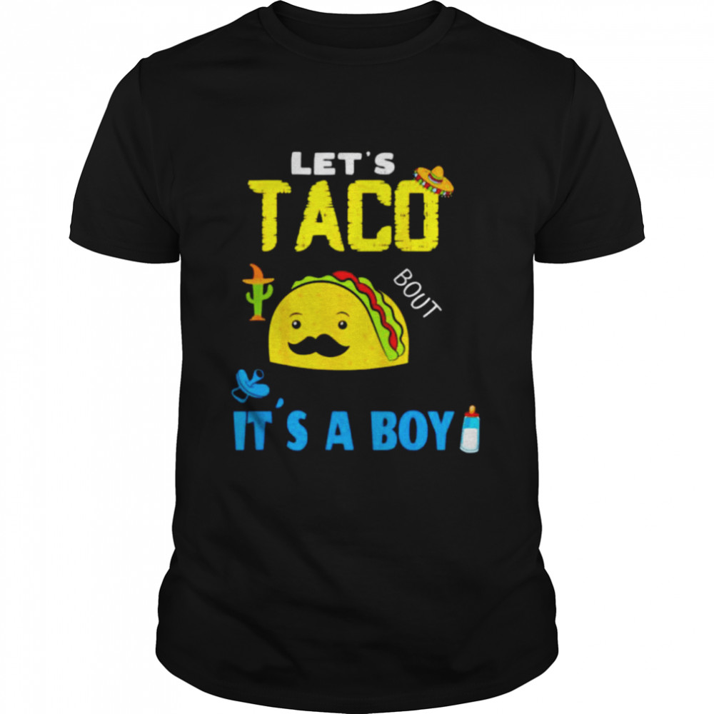 Let’s taco bout it’s a boy shirt
