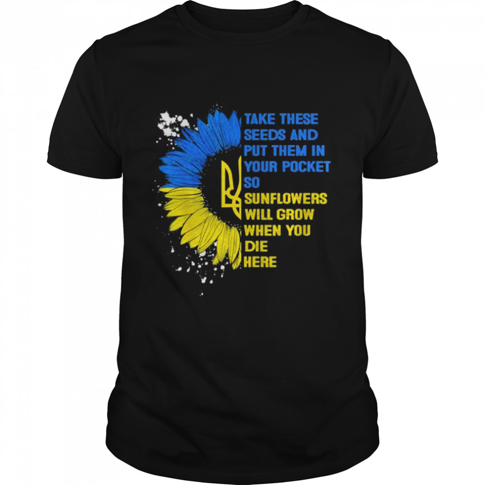 Retro Sunflower Ukraine Flag Put These Seeds In Your Pockets Peace Ukraine shirt Classic Men's T-shirt