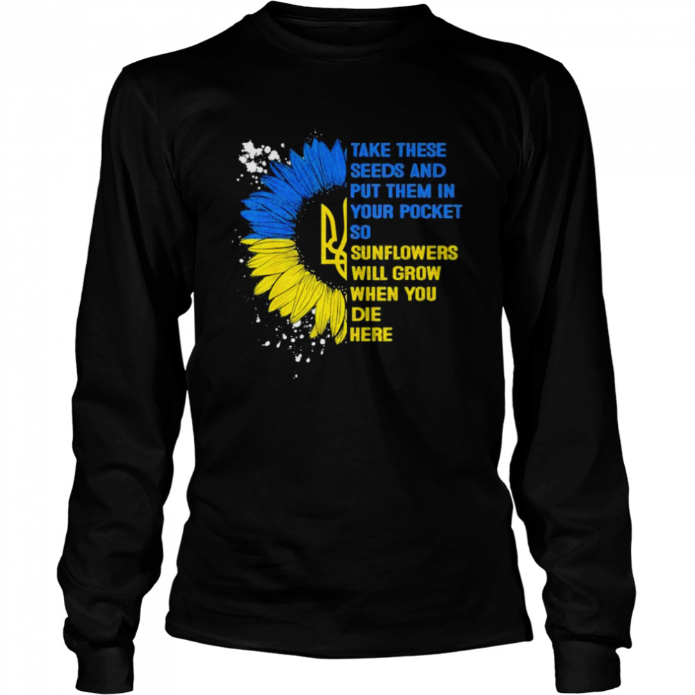 Retro Sunflower Ukraine Flag Put These Seeds In Your Pockets Peace Ukraine shirt Long Sleeved T-shirt