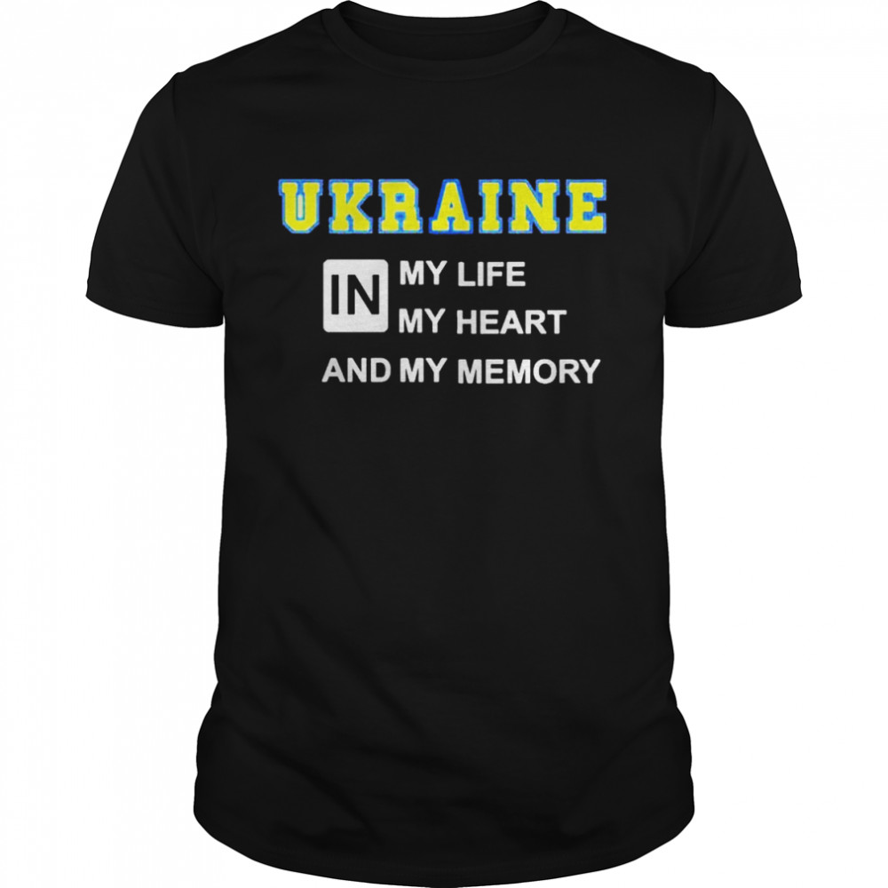 Ukraine in my life my heart and my memory shirt Classic Men's T-shirt