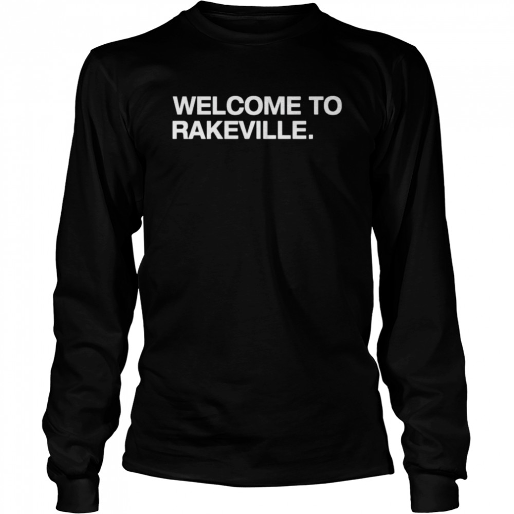 Welcome to Rakeville shirt Long Sleeved T-shirt