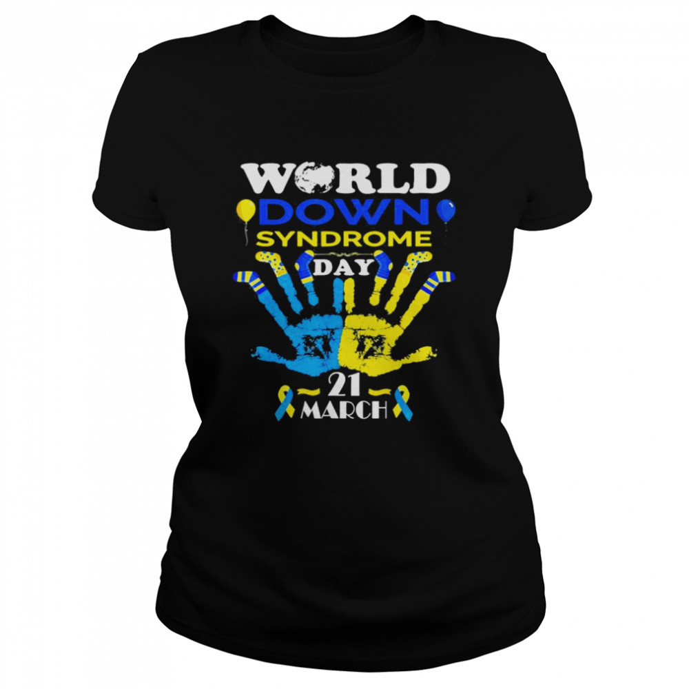 World Down Syndrome Day Awareness Socks and Support 21 March shirt Classic Women's T-shirt