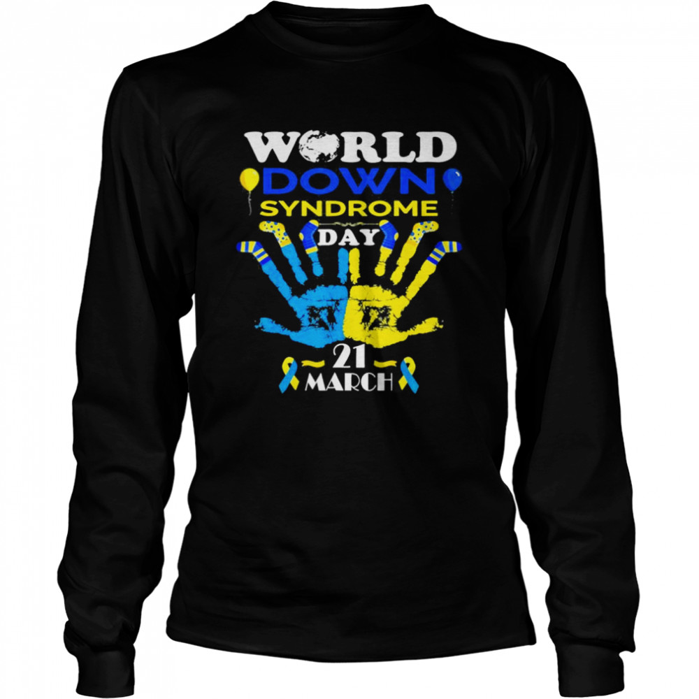 World Down Syndrome Day Awareness Socks and Support 21 March shirt Long Sleeved T-shirt