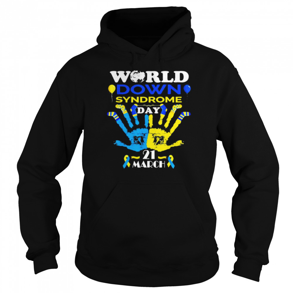 World Down Syndrome Day Awareness Socks and Support 21 March shirt Unisex Hoodie