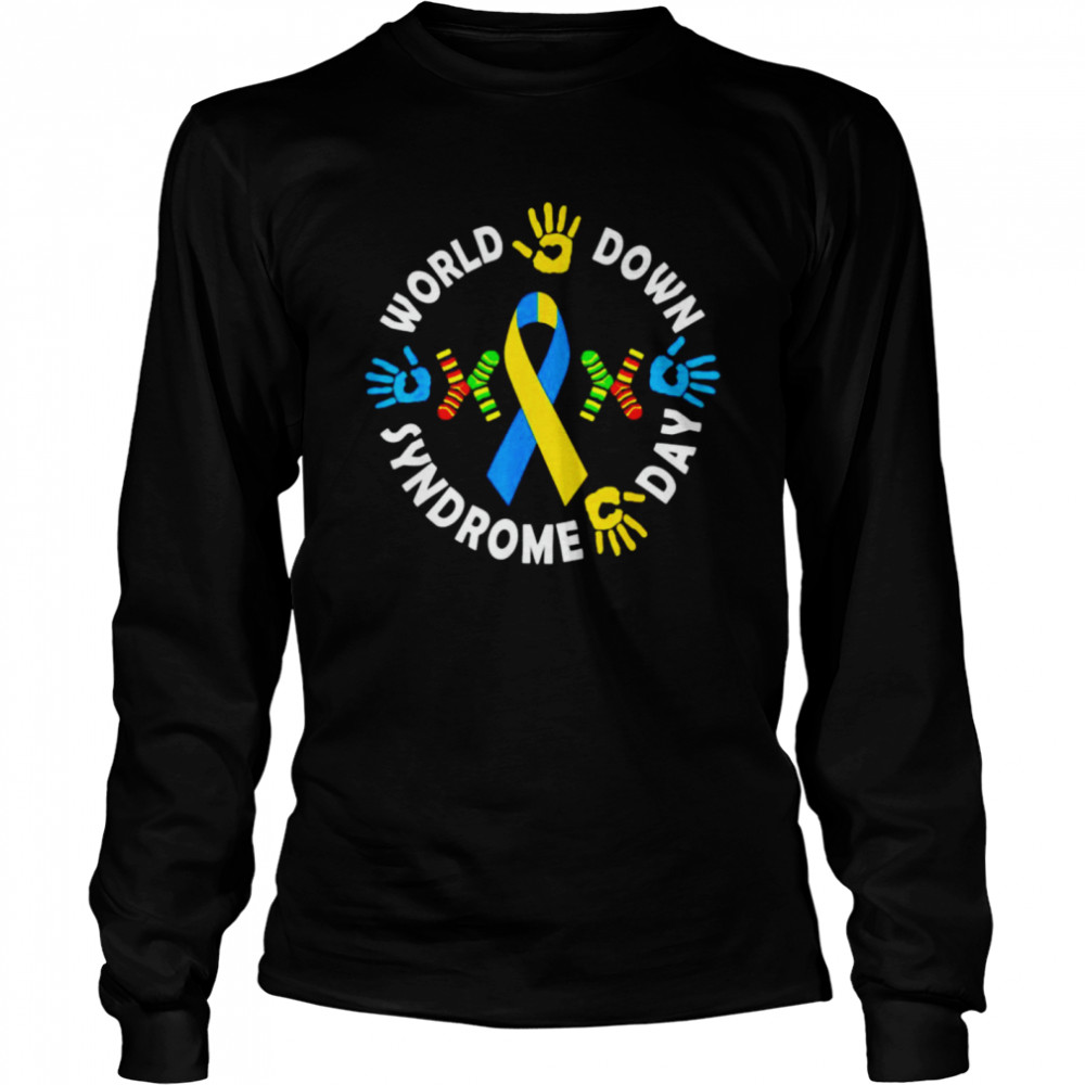 World down Syndrome say shirt Long Sleeved T-shirt