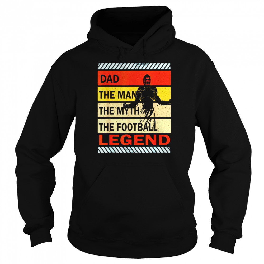 Dad The Man The Myth The Football Legend Vintage Father day  Unisex Hoodie