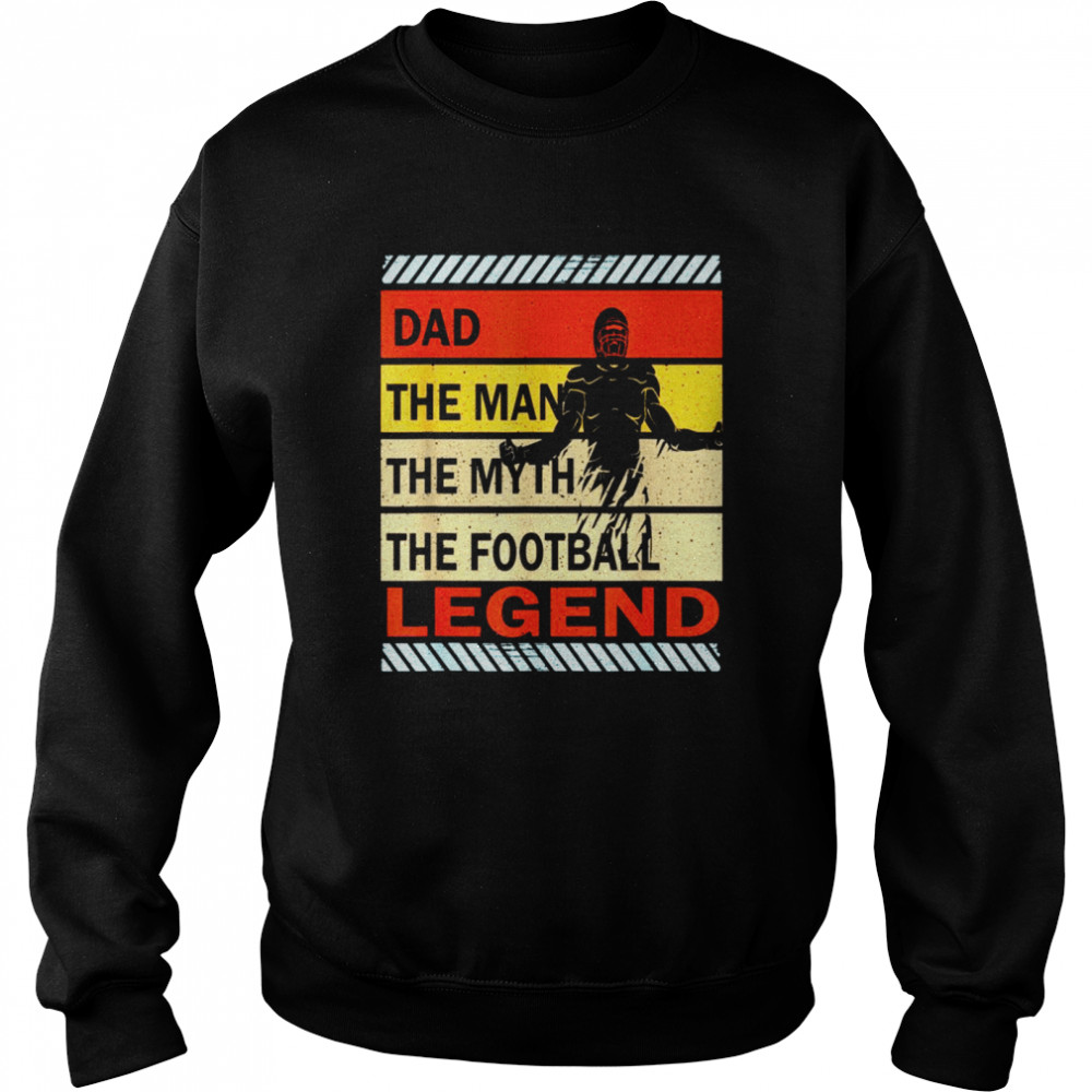Dad The Man The Myth The Football Legend Vintage Father day  Unisex Sweatshirt