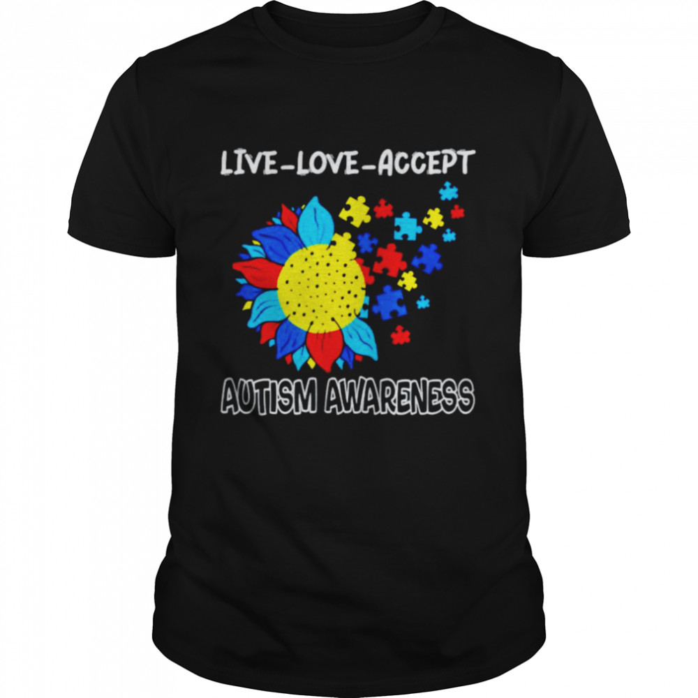 Live love accept Autism Awareness shirt