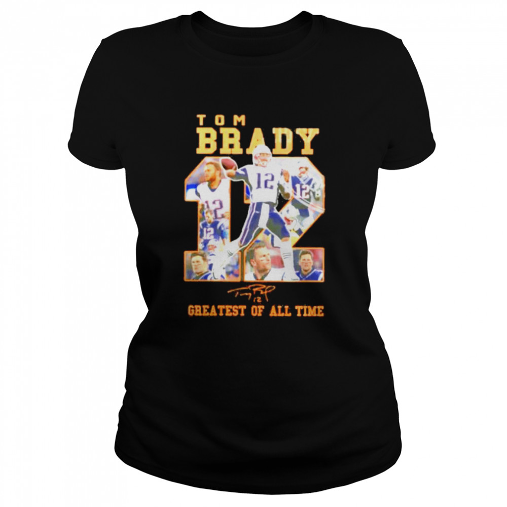 Tom Brady 12 greatest of all time signatures shirt Classic Women's T-shirt