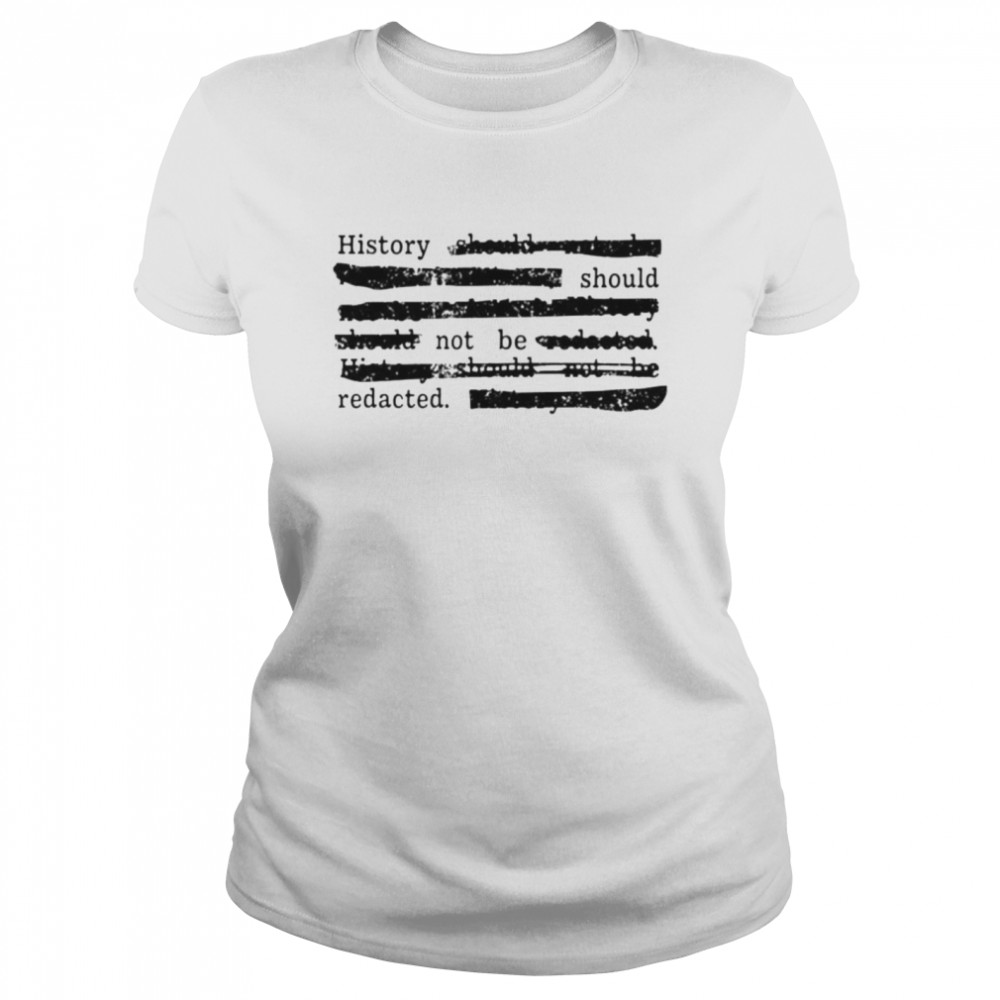 Dr. Sarah bond history should not be redacted shirt Classic Women's T-shirt