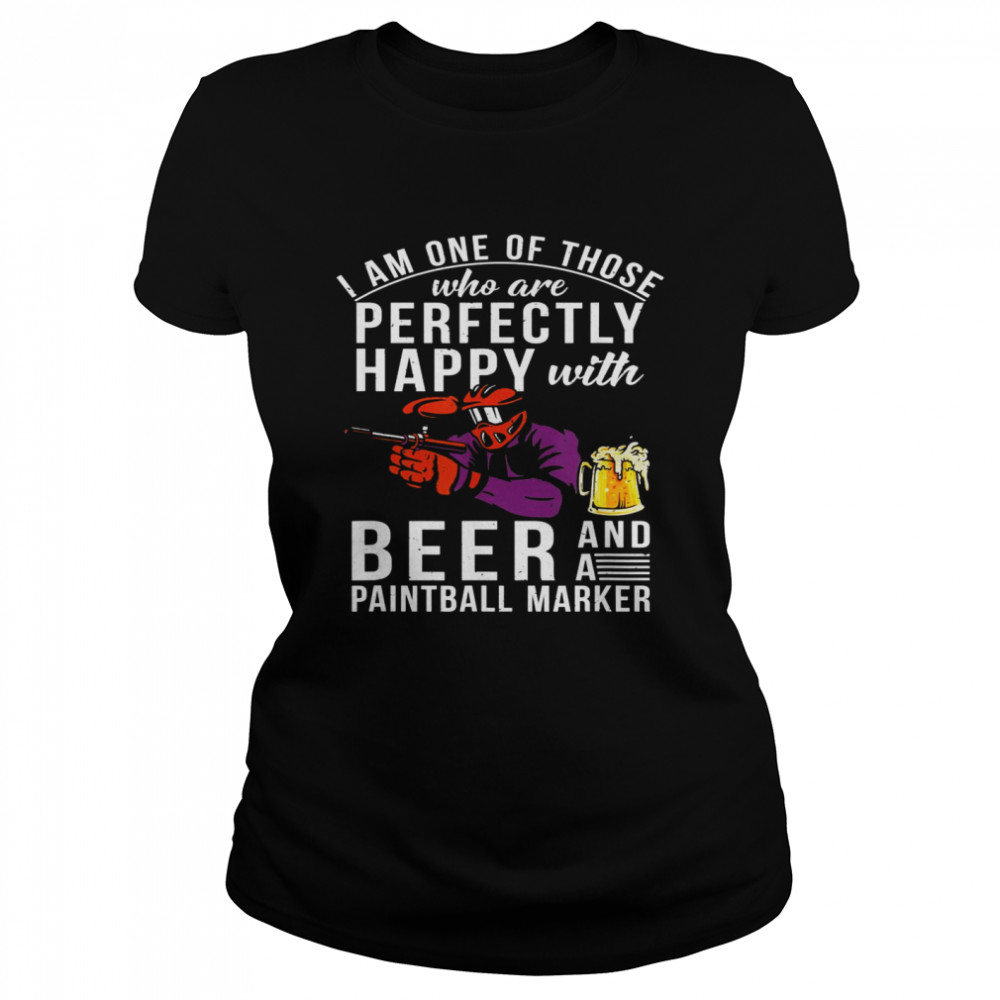 Mens Perfectly Happy With Beer And Paintball Marker Paint Baller Classic Women's T-shirt