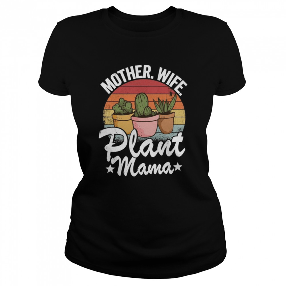 Mutter Frau Pflanze Mama Sukkulenten Mama Gärtner Pflanze Dame Classic Women's T-shirt