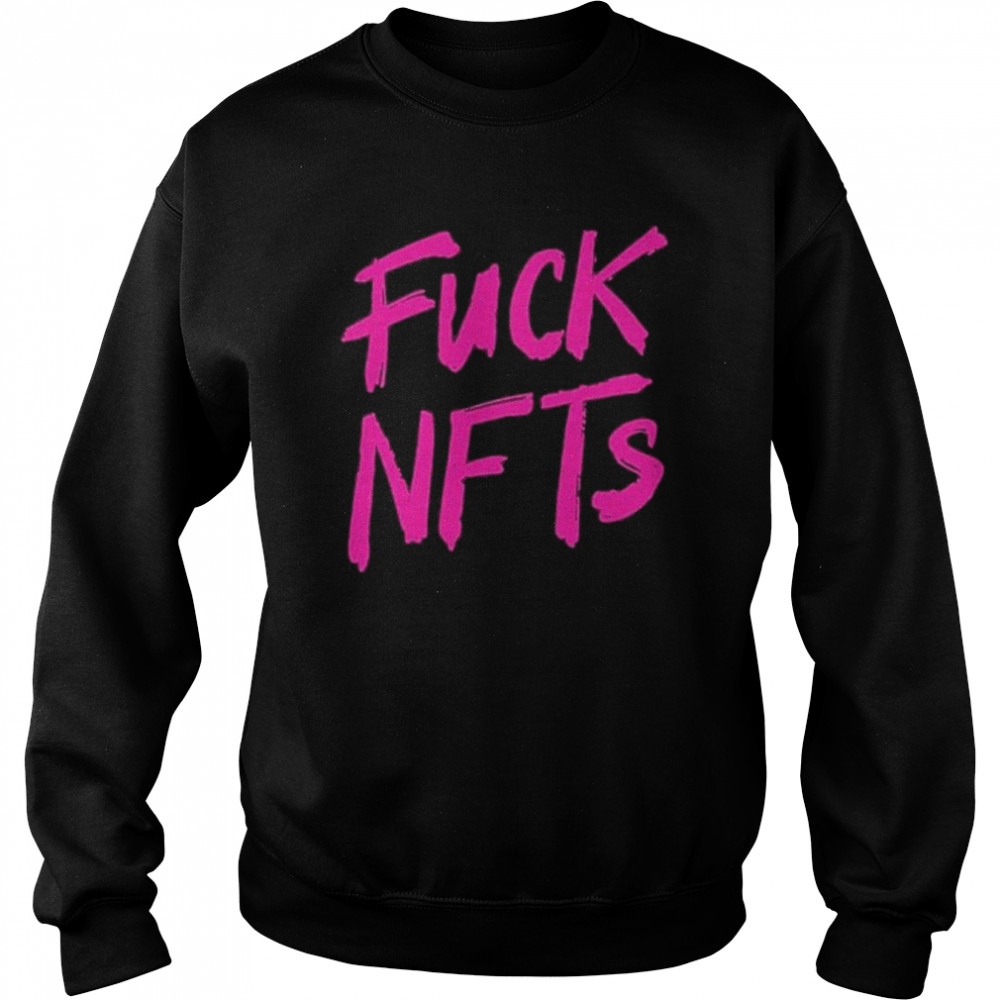 Patrick Miller Fuck Nfts shirt Unisex Sweatshirt