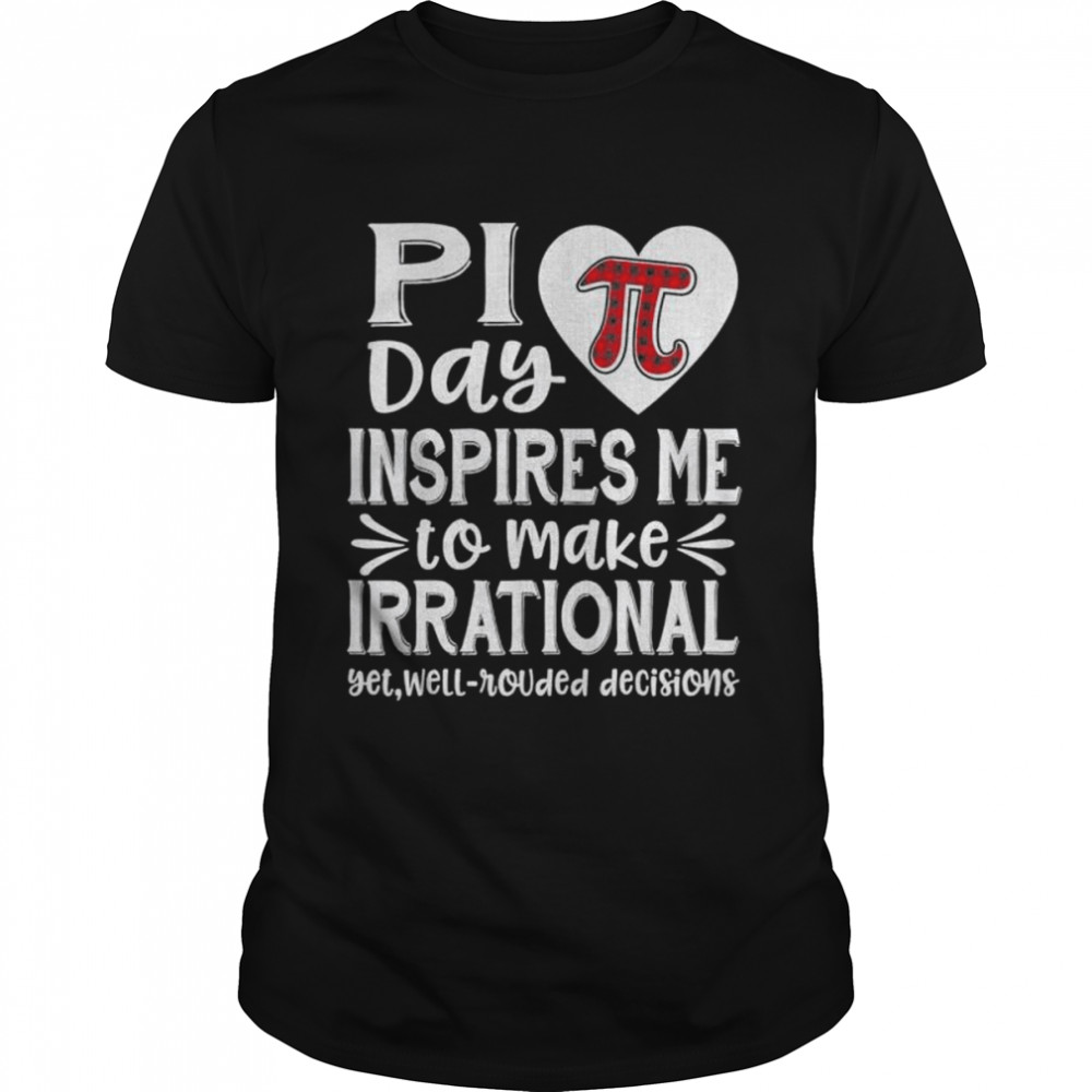 Pi Symbol Pi Day Inspires Me Math Lover shirt Classic Men's T-shirt