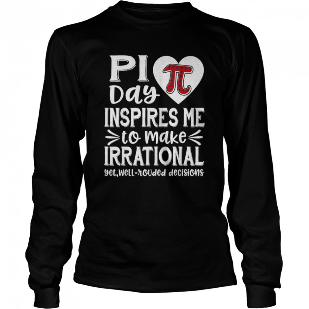 Pi Symbol Pi Day Inspires Me Math Lover shirt Long Sleeved T-shirt