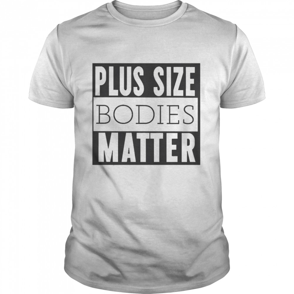 Plus Size Bodies Matter Classic Men's T-shirt