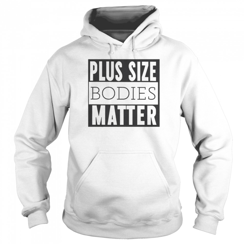 Plus Size Bodies Matter Unisex Hoodie