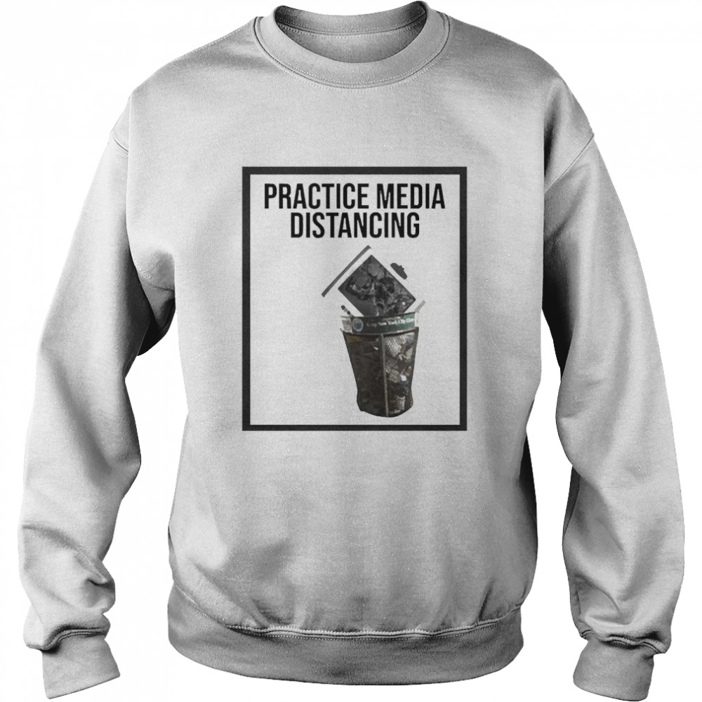 Practice Media Distancing Unisex Sweatshirt