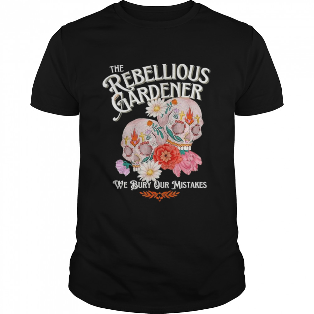 Rebellious Gardener Skull Cute Design for Gardening Lovers shirt Classic Men's T-shirt