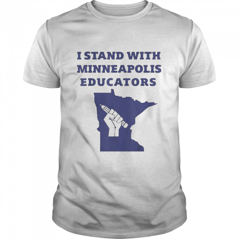 Teacher Walkout I Support Minneapolis Educators 2022 Strike Classic Men's T-shirt