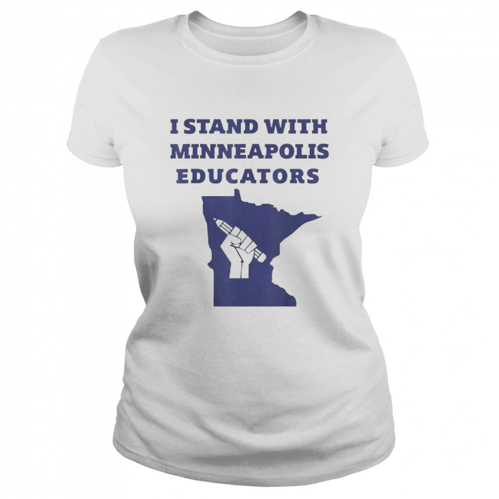 Teacher Walkout I Support Minneapolis Educators 2022 Strike Classic Women's T-shirt