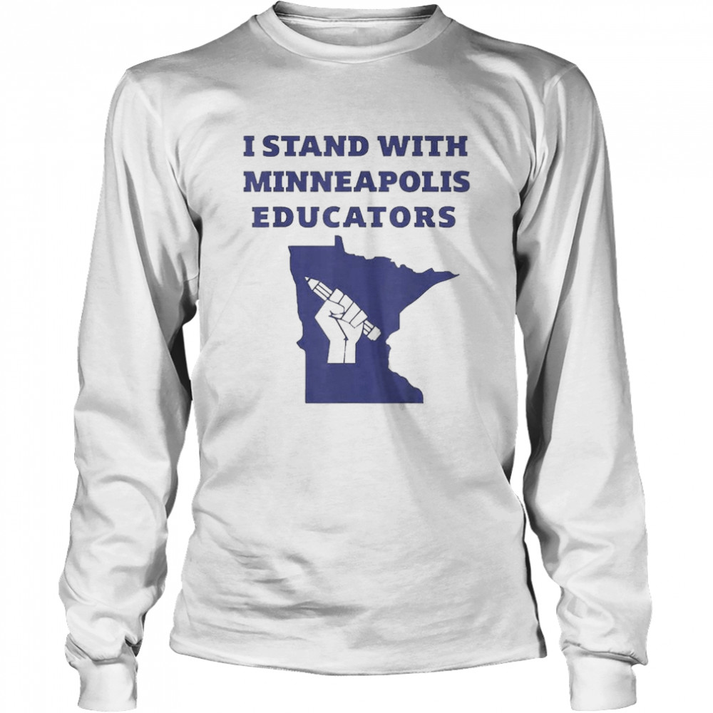 Teacher Walkout I Support Minneapolis Educators 2022 Strike Long Sleeved T-shirt