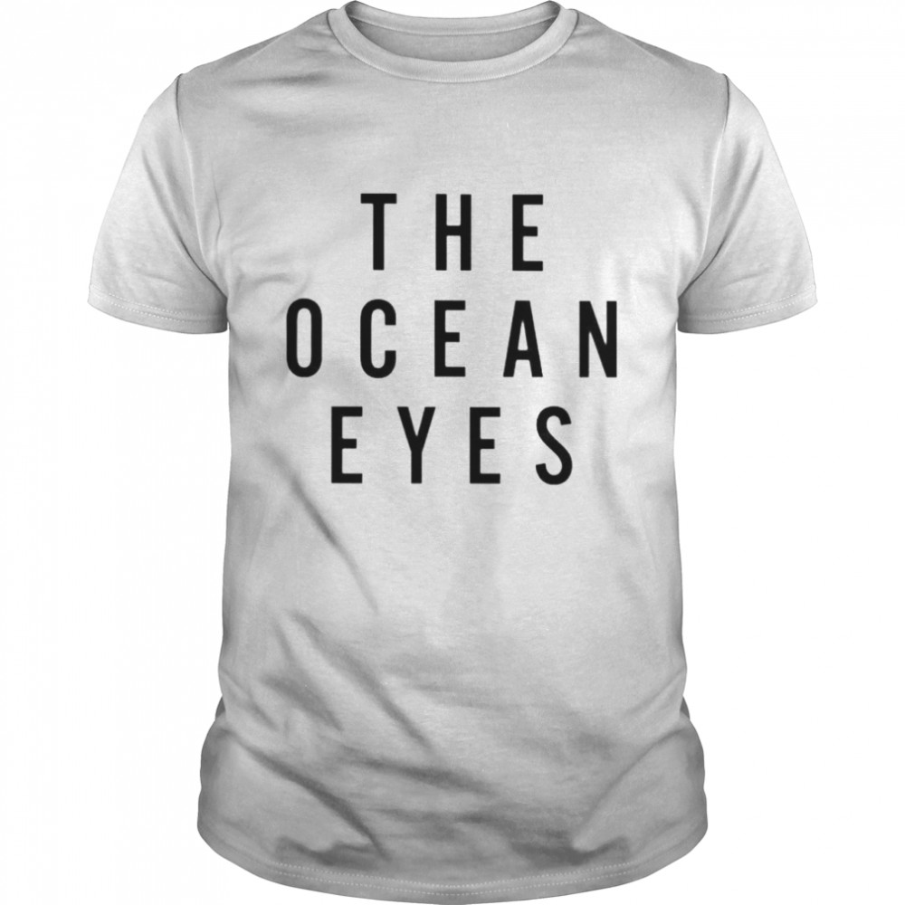 The ocean eyes shirt Classic Men's T-shirt