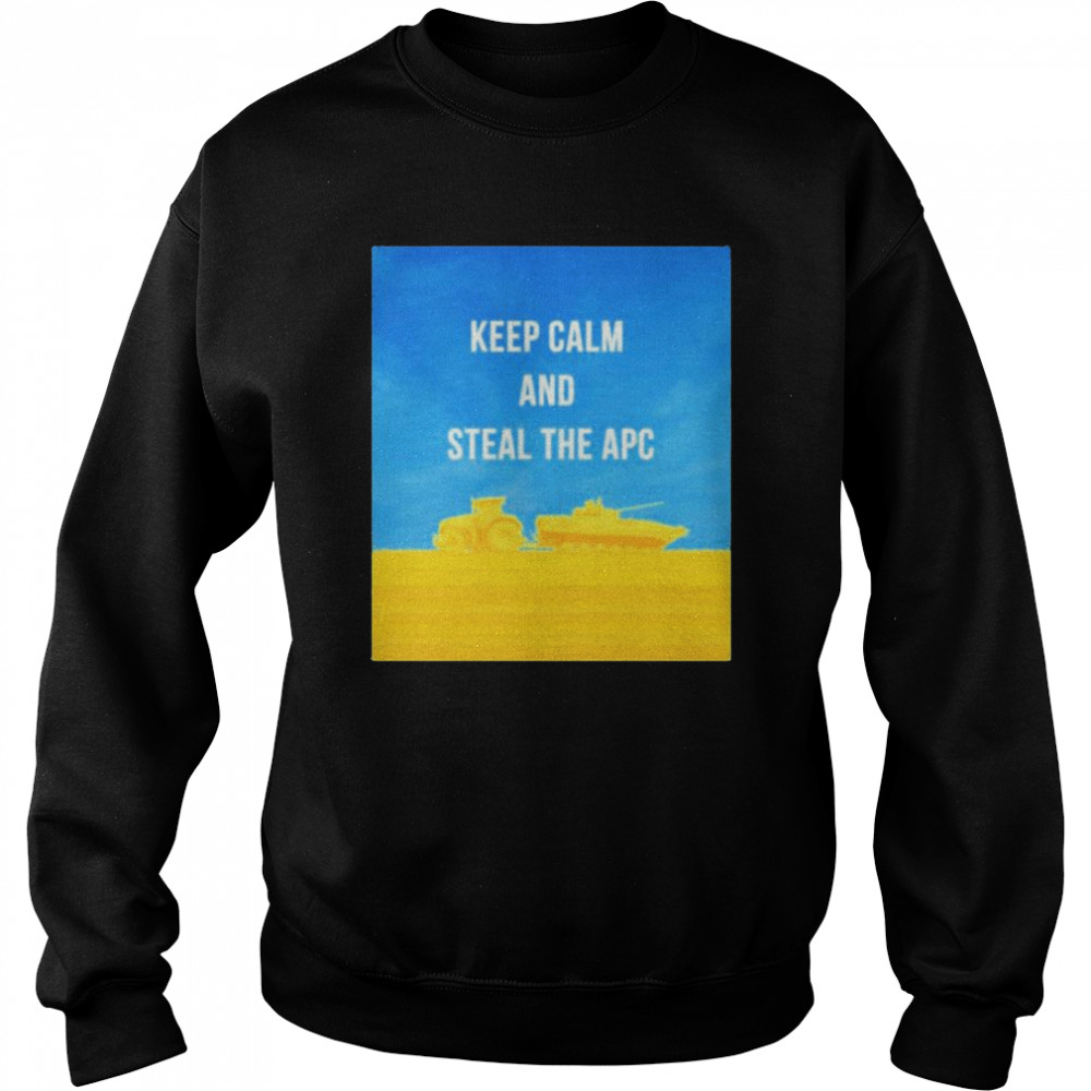 Ukrainian Farmers Keep Calm And Steal The Apc Ukraine Cascadia Bioregion T- Unisex Sweatshirt