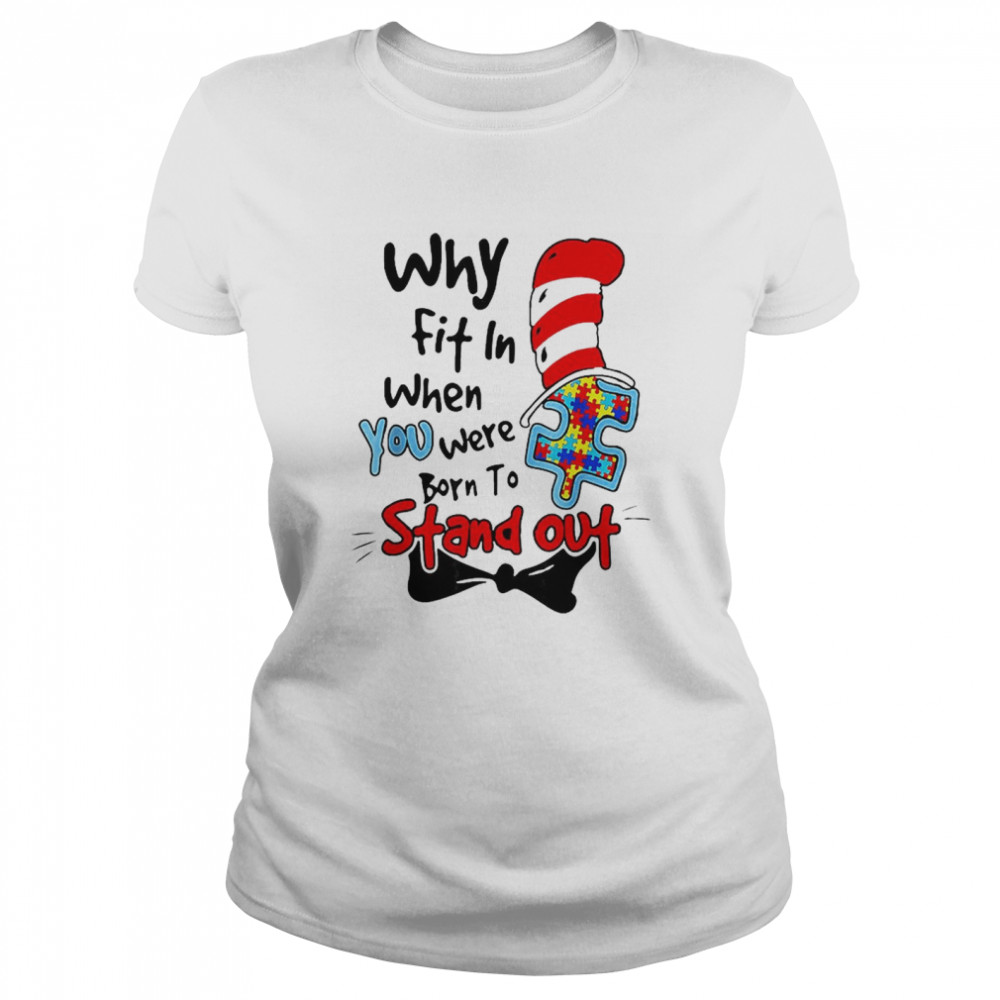 Why Fit In Autism Awareness Doctor Teacher Hat Cat Book Classic Women's T-shirt