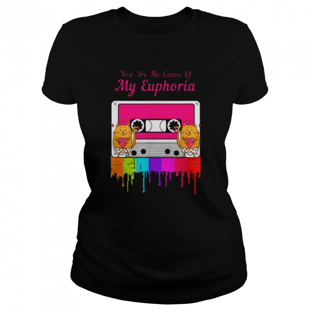 You Are The Cause Of My Euphoria T- Classic Women's T-shirt