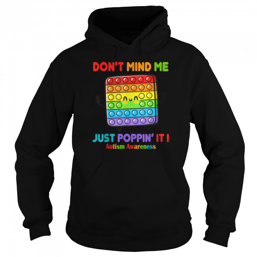 Autism Day Don't Mind Me Just Poppin' Funny Fidget Toy T- B09VD2VBKG Unisex Hoodie