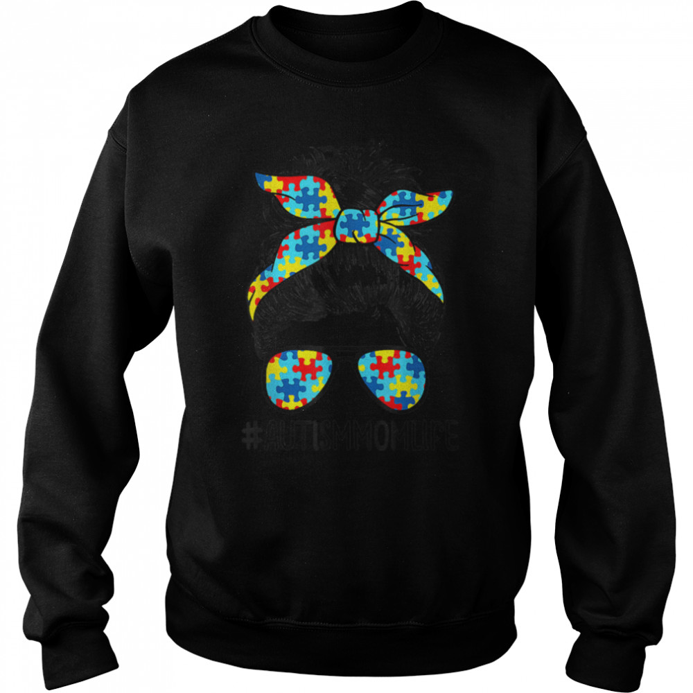 Autism Mom Life Messy Bun Sunglasses Bandana Mother’s Day T- B09VD2HZDT Unisex Sweatshirt