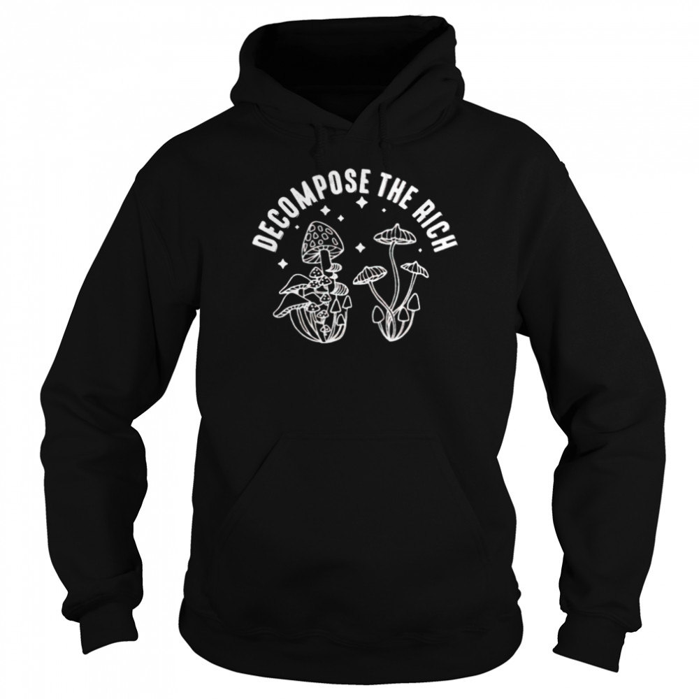 Decompose the rich shirt Unisex Hoodie