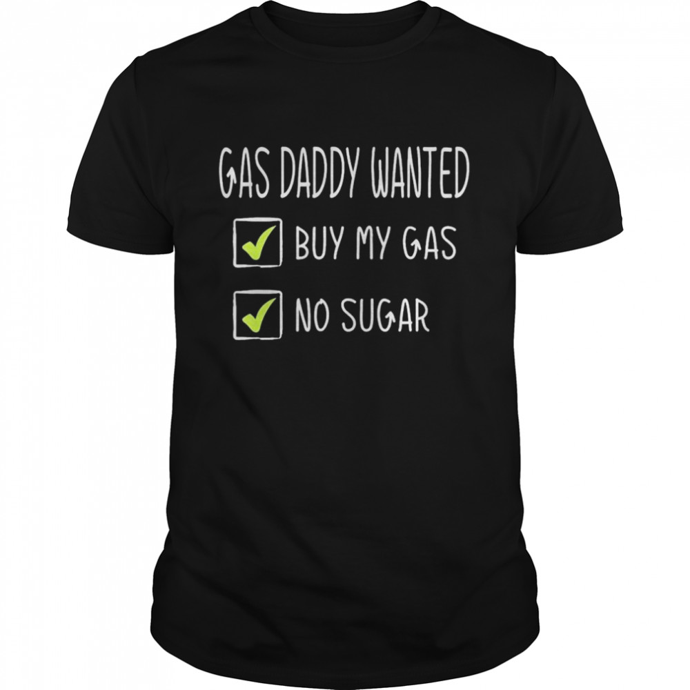 Gas Daddy Wanted Gas Price Shirt